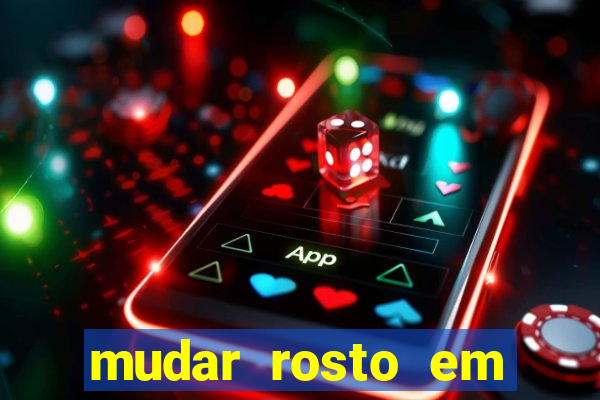 mudar rosto em fotos online